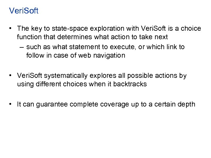 Veri. Soft • The key to state-space exploration with Veri. Soft is a choice
