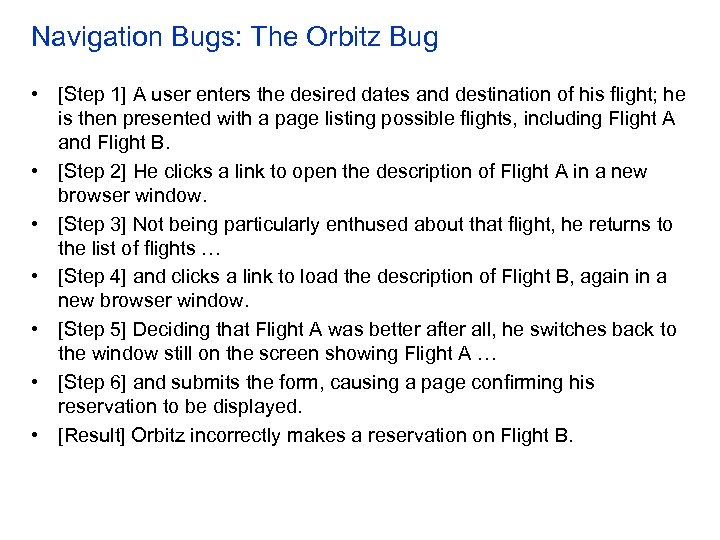 Navigation Bugs: The Orbitz Bug • [Step 1] A user enters the desired dates
