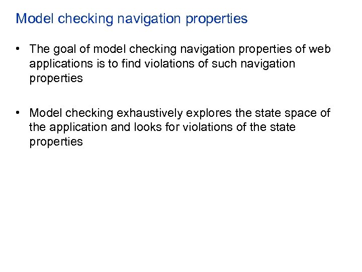 Model checking navigation properties • The goal of model checking navigation properties of web