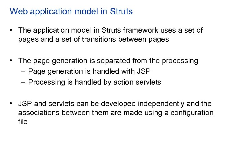 Web application model in Struts • The application model in Struts framework uses a