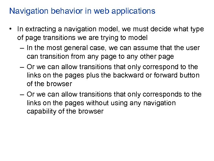 Navigation behavior in web applications • In extracting a navigation model, we must decide