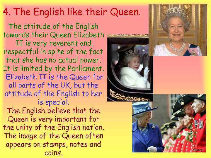 4. The English like their Queen. The attitude of the English towards their Queen