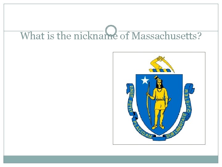 What is the nickname of Massachusetts? 