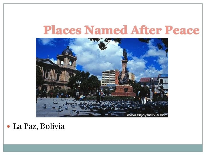 Places Named After Peace La Paz, Bolivia 