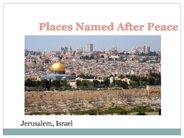 Places Named After Peace Jerusalem, Israel 