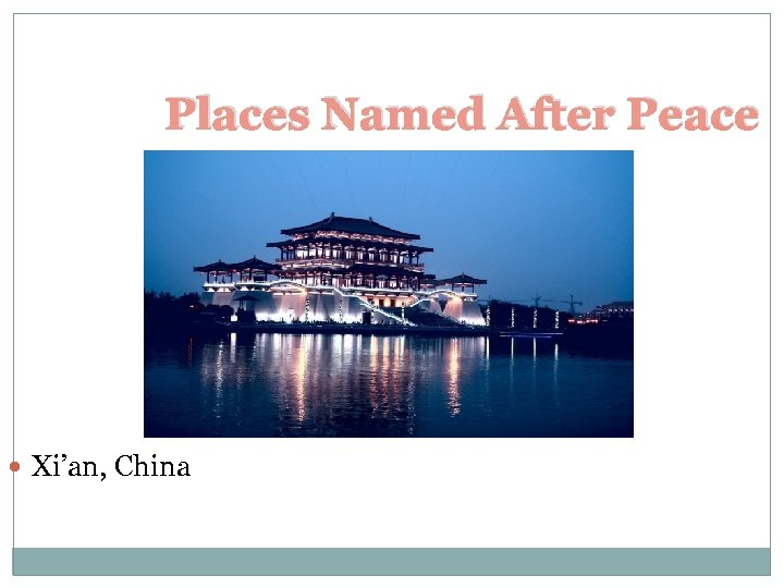 Places Named After Peace Xi’an, China 