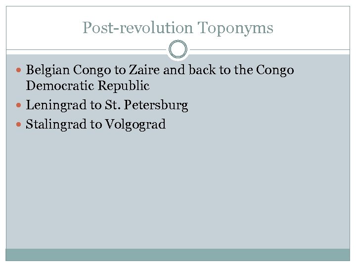 Post-revolution Toponyms Belgian Congo to Zaire and back to the Congo Democratic Republic Leningrad