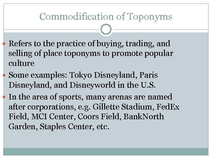 Commodification of Toponyms Refers to the practice of buying, trading, and selling of place