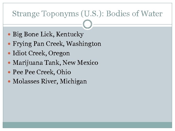 Strange Toponyms (U. S. ): Bodies of Water Big Bone Lick, Kentucky Frying Pan