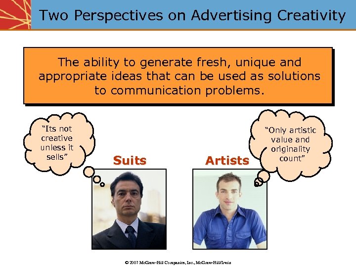 Two Perspectives on Advertising Creativity The ability to generate fresh, unique and appropriate ideas