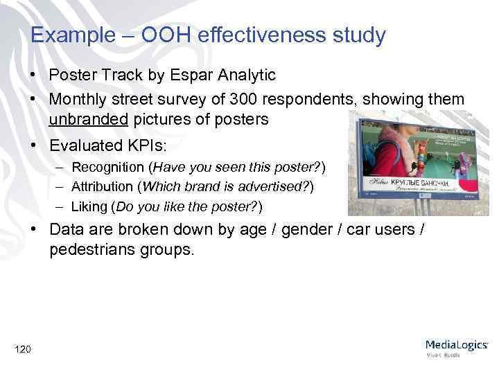 Example – OOH effectiveness study • Poster Track by Espar Analytic • Monthly street
