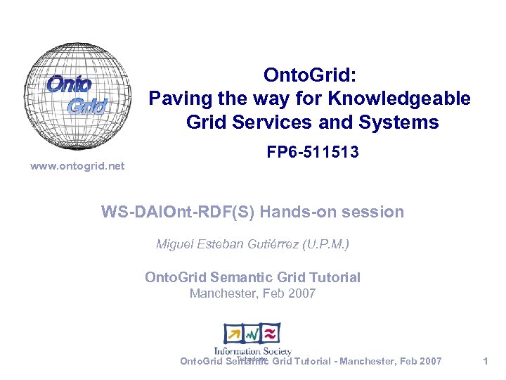 Onto. Grid: Paving the way for Knowledgeable Grid Services and Systems www. ontogrid. net