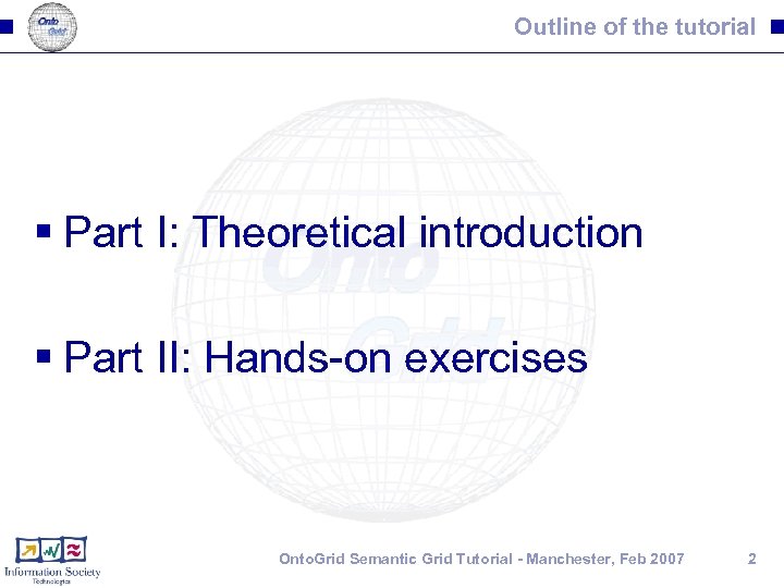 Outline of the tutorial § Part I: Theoretical introduction § Part II: Hands-on exercises