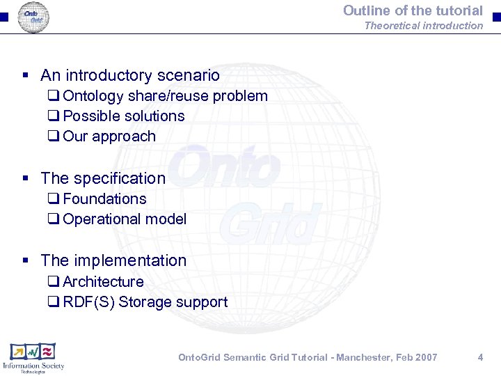 Outline of the tutorial Theoretical introduction § An introductory scenario q Ontology share/reuse problem