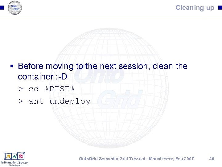 Cleaning up § Before moving to the next session, clean the container : -D
