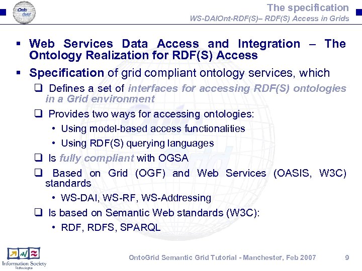 The specification WS-DAIOnt-RDF(S)– RDF(S) Access in Grids § Web Services Data Access and Integration