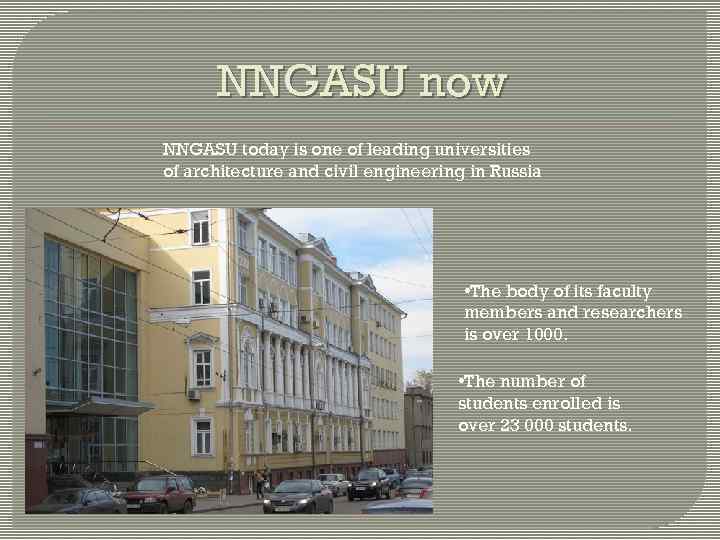 NNGASU now NNGASU today is one of leading universities of architecture and civil engineering