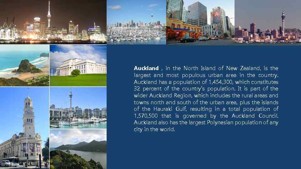 Auckland , in the North Island of New Zealand, is the largest and most