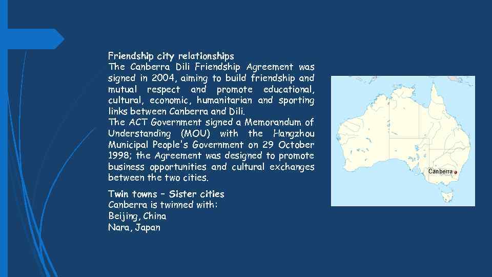 Friendship city relationships The Canberra Dili Friendship Agreement was signed in 2004, aiming to