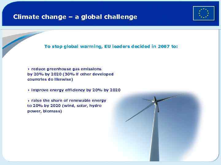 Climate change – a global challenge To stop global warming, EU leaders decided in