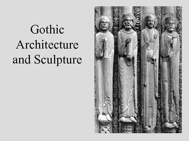 Gothic Architecture and Sculpture 
