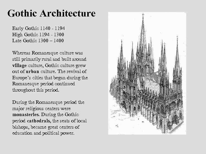 Gothic Architecture Early Gothic 1140 - 1194 High Gothic 1194 - 1300 Late Gothic