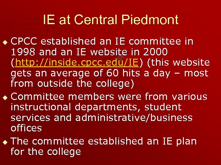 IE at Central Piedmont CPCC established an IE committee in 1998 and an IE