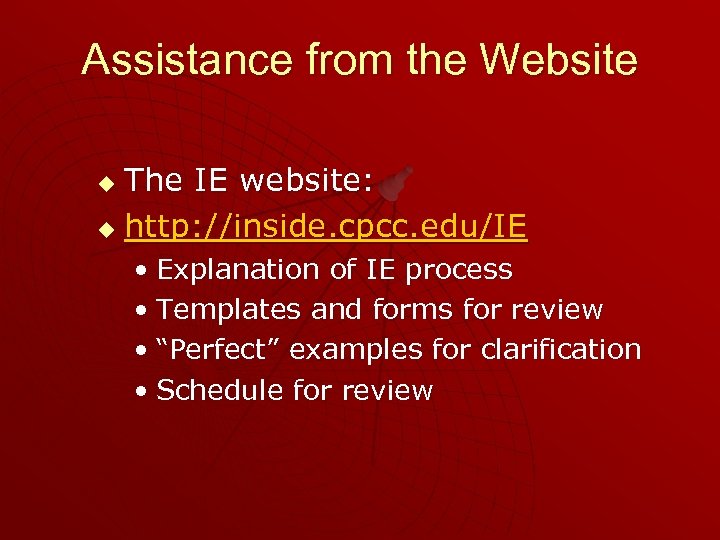 Assistance from the Website The IE website: u http: //inside. cpcc. edu/IE u •