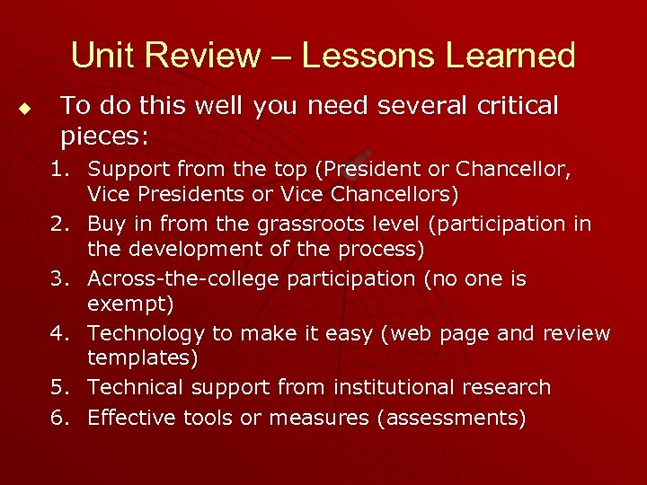 Unit Review – Lessons Learned u To do this well you need several critical