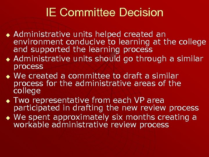 IE Committee Decision u u u Administrative units helped created an environment conducive to