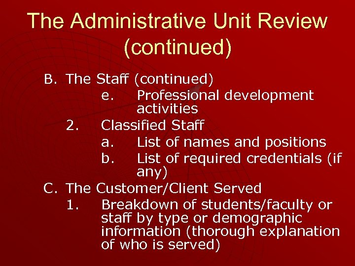 The Administrative Unit Review (continued) B. The Staff (continued) e. Professional development activities 2.