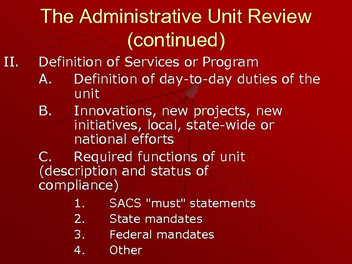 The Administrative Unit Review (continued) II. Definition of Services or Program A. Definition of