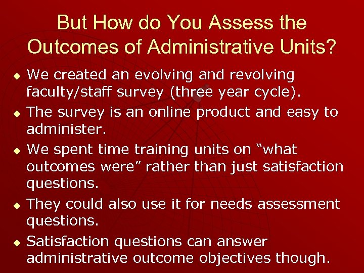 But How do You Assess the Outcomes of Administrative Units? u u u We