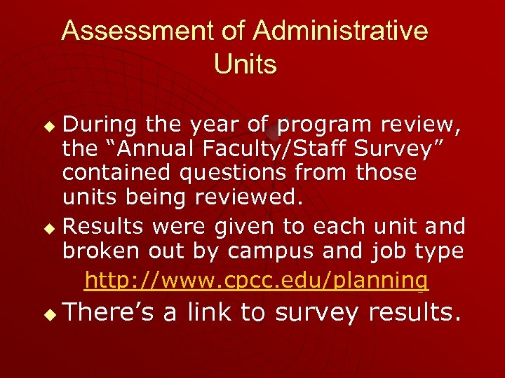 Assessment of Administrative Units During the year of program review, the “Annual Faculty/Staff Survey”