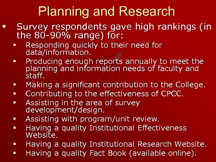 Planning and Research § Survey respondents gave high rankings (in the 80 -90% range)