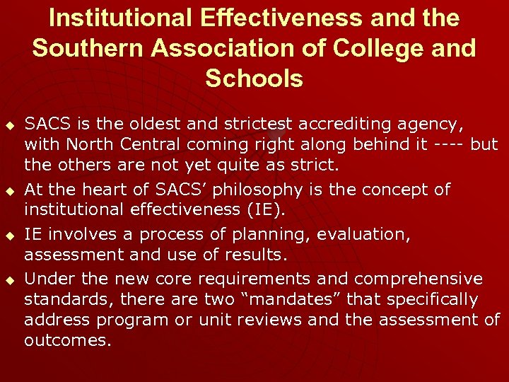 Institutional Effectiveness and the Southern Association of College and Schools u u SACS is