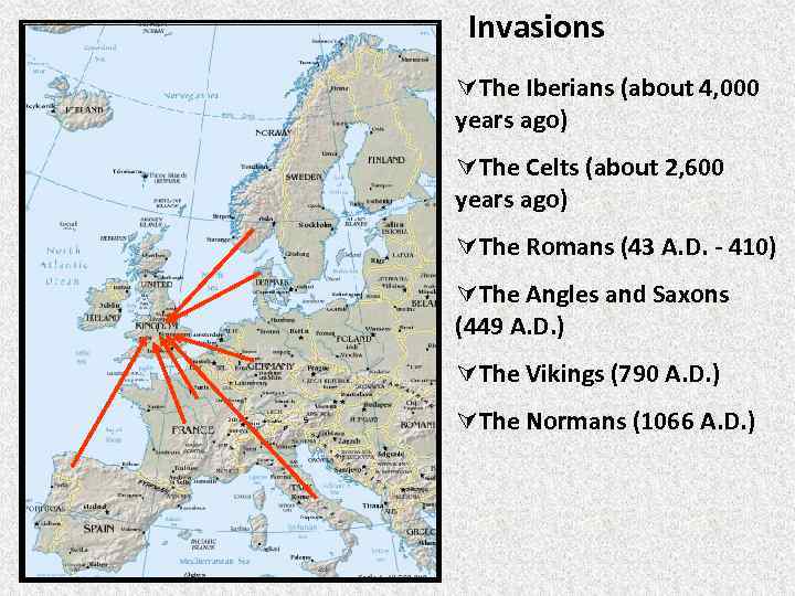 Invasions ÚThe Iberians (about 4, 000 years ago) ÚThe Celts (about 2, 600 years