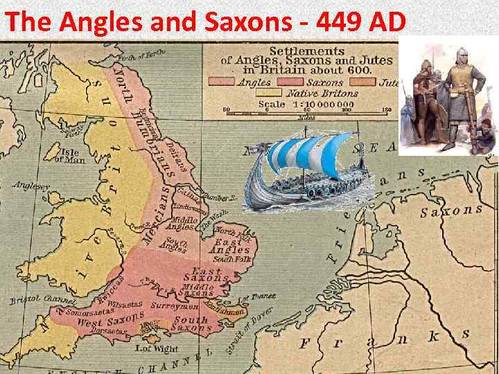 The Angles and Saxons - 449 AD 