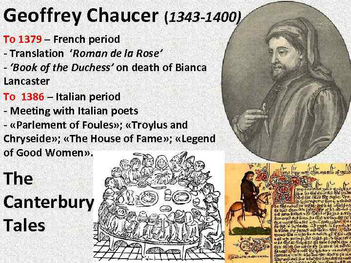 Geoffrey Chaucer (1343 -1400) To 1379 – French period - Translation ‘Roman de la