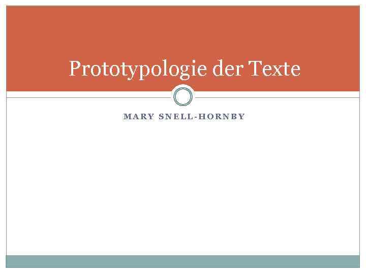 Prototypologie der Texte MARY SNELL-HORNBY 