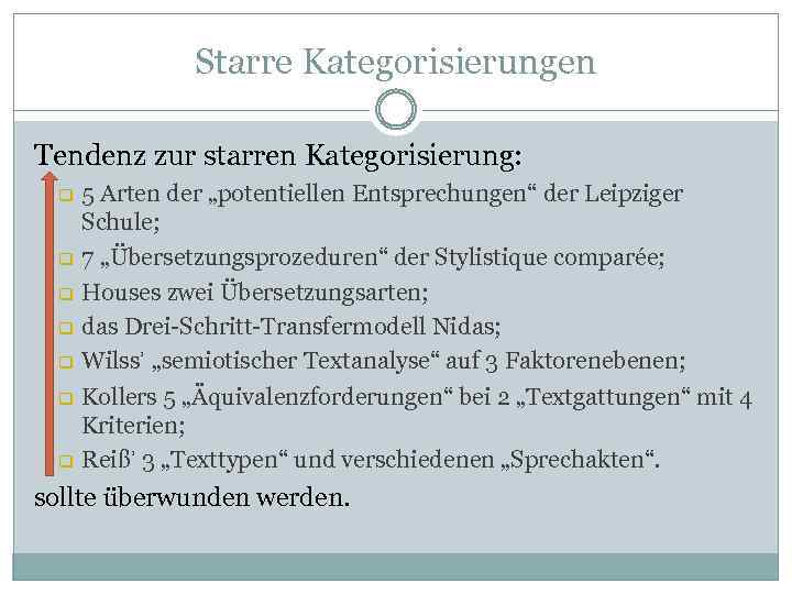 Starre Kategorisierungen Tendenz zur starren Kategorisierung: q q q q 5 Arten der „potentiellen