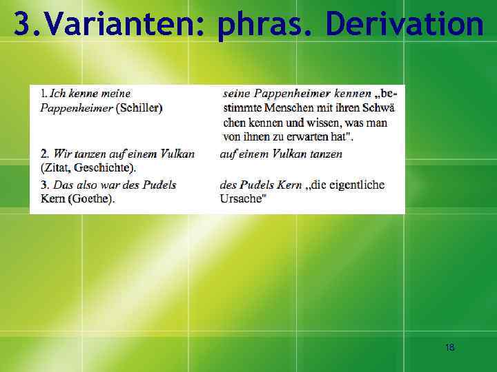 3. Varianten: phras. Derivation 18 