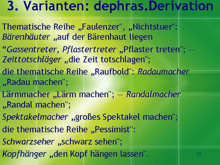 3. Varianten: dephras. Derivation Thematische Reihe „Faulenzer
