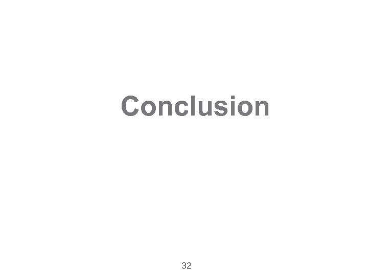 Conclusion 32 