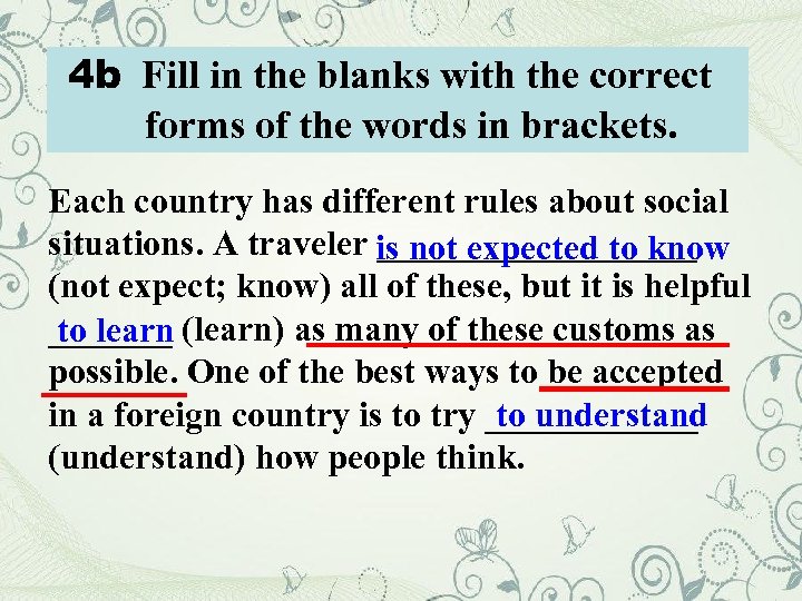 4 b Fill in the blanks with the correct forms of the words in