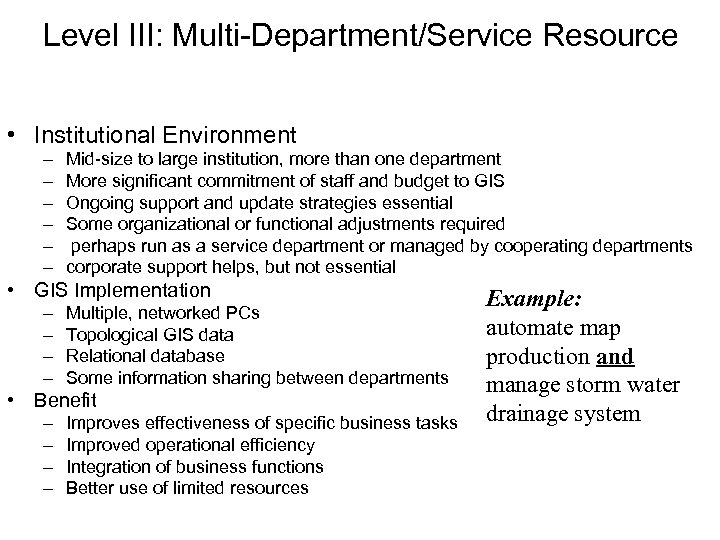 Level III: Multi-Department/Service Resource • Institutional Environment – – – Mid-size to large institution,