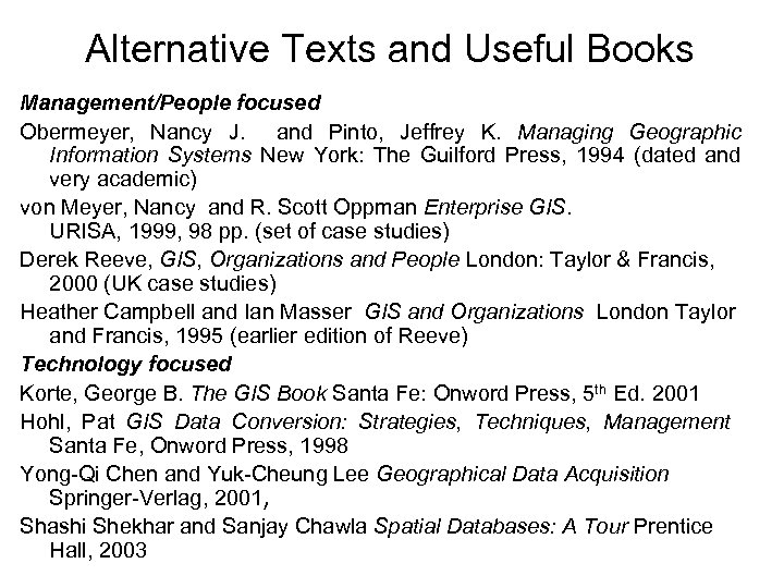 Alternative Texts and Useful Books Management/People focused Obermeyer, Nancy J. and Pinto, Jeffrey K.