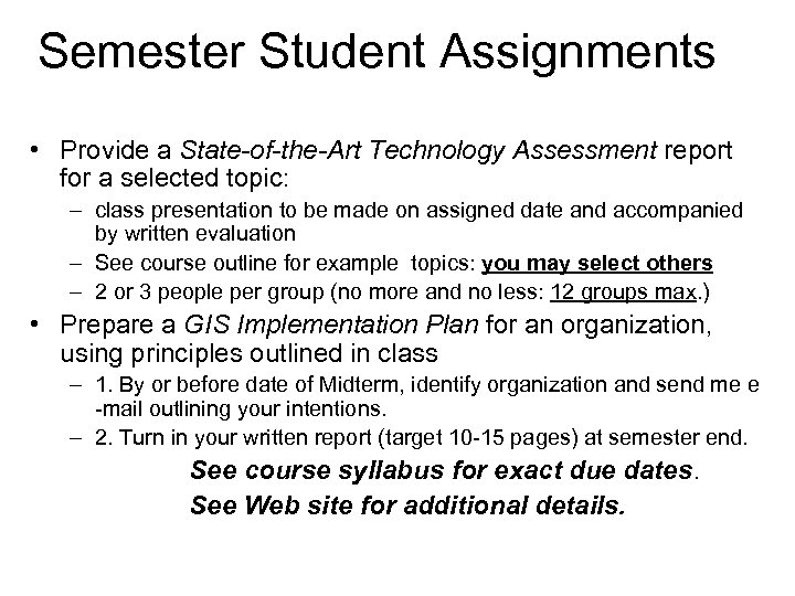 Semester Student Assignments • Provide a State-of-the-Art Technology Assessment report for a selected topic: