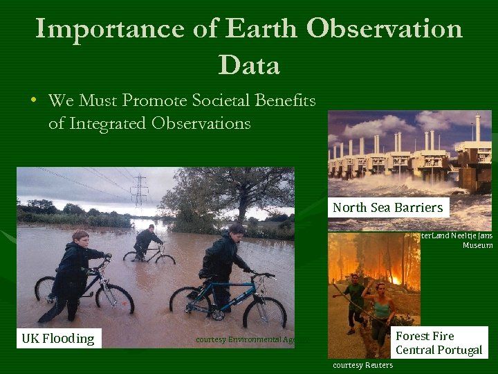Importance of Earth Observation Data • We Must Promote Societal Benefits of Integrated Observations