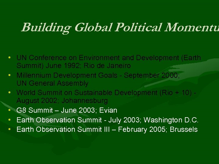 Building Global Political Momentu • UN Conference on Environment and Development (Earth Summit) June